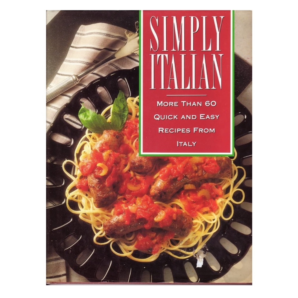 Simply Italian: More than 60 quick and easy recipes from Italy by Gina Puliciano